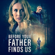       / Before Your Father Finds Us
