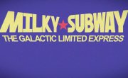  :   / Ginga Tokkyuu Milky☆Subway - 1 , 7 
