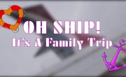   / Oh Ship! It's a Family Trip - 
