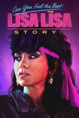 Чувствуешь ритм? История Лизы Лизы / Can You Feel the Beat: The Lisa Lisa Story