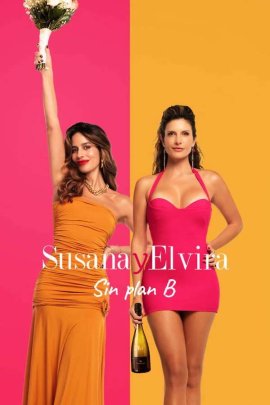 Сусана и Эльвира: Без плана Б / Susana and Elvira: No Plan B