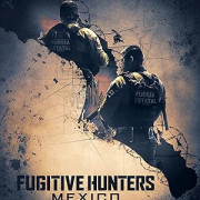 �������� �� ���������. ������� / Fugitive Hunters Mexico ��� �����
