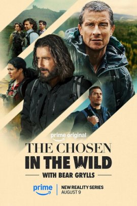 Избранные в дикой природе с Беаром Гриллсом / The Chosen In The Wild with Bear Grylls смотреть онлайн