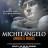 ������������: ������ � ������ / Michelangelo: Love and Death ����� �����