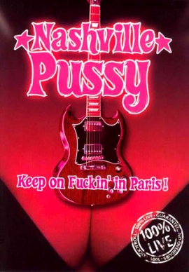 Nashville Pussy - Keep On Fuckin In Paris
