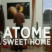 Дом, который построил атом / Atome Sweet Home