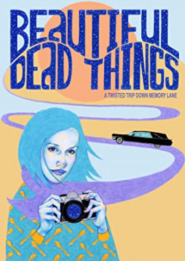    / Beautiful Dead Things