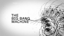 ������� �������� ��������� / The Big Bang Machine