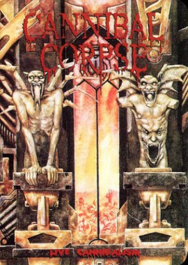 Cannibal Corpse - Live Cannibalism