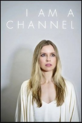  -  / I Am A Channel