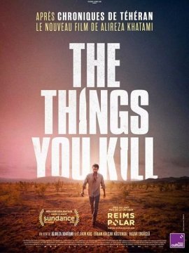 ,    / The Things You Kill