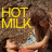   / Hot Milk  