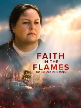   :    / Faith in the Flames: The Nichole Jolly Story