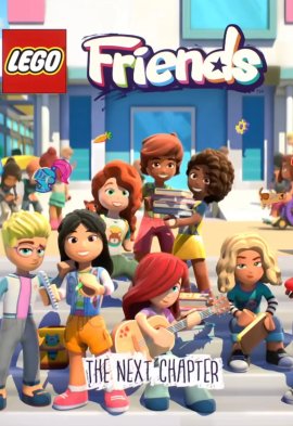 LEGO Friends.   / Lego Friends: The Next Chapter  