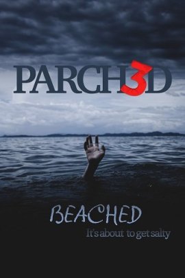  3:   / Parched 3: Beached