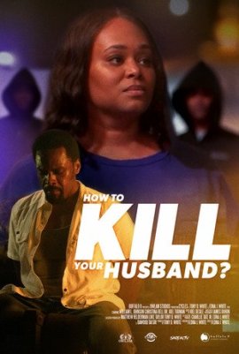   ? / How to Kill Your Husband?