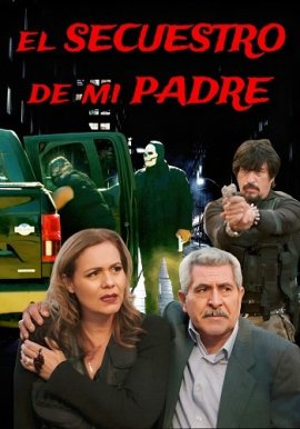    / El Secuestro De Mi Padre