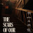     / The Scars of Our Hands  