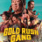    / Gold Rush Gang  