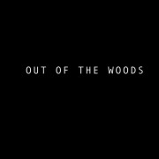    / Out of the Woods