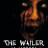  / The Wailer  