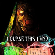     / I Curse This Land
