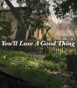     / You'll Lose a Good Thing