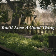     / You'll Lose a Good Thing
