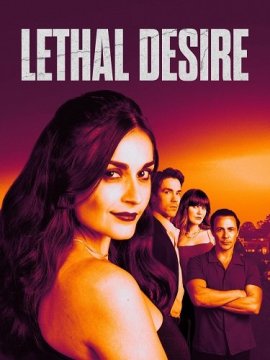  / Lethal Desire