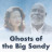    / Ghosts of the Big Sandy  