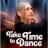  / Take Time to Dance