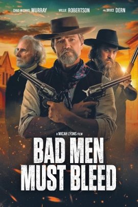     / Bad Men Must Bleed