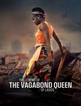 Легенда о королеве отверженных / The Legend of the Vagabond Queen of Lagos