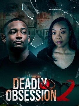Смертельная одержимость 2 / Deadly Obsession 2