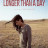  / Longer Than a Day