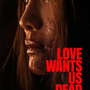     / Love Wants Us Dead