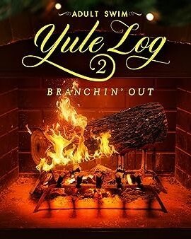 Adult Swim. ��������� ������ 2: ���������� / Adult Swim Yule Log 2: Branchin' Out