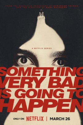 У меня очень плохое предчувствие / Something Very Bad is Going to Happen смотреть онлайн
