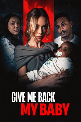 Верни моего ребенка / Give Me Back My Baby