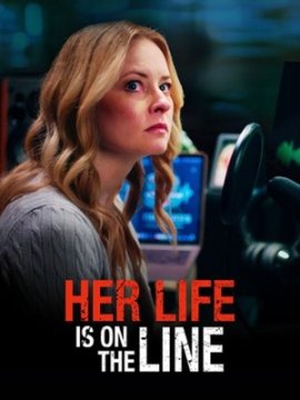 ����� ��� ������� � ������ ����� / Her Life Is on the Line
