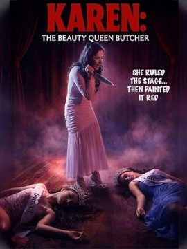Смертельный подиум: Кровавая корона Карен / Karen the Beauty Queen Butcher