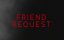    / Friend Request - 